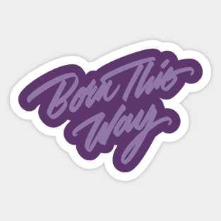 Born this way (color) Sticker